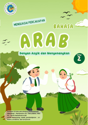 Menguasai Percakapan Bahasa Arab Dengan Asyik dan Menyenangkan (Jilid 2)